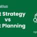 Test Strategy vs Test Planning in Agile Development