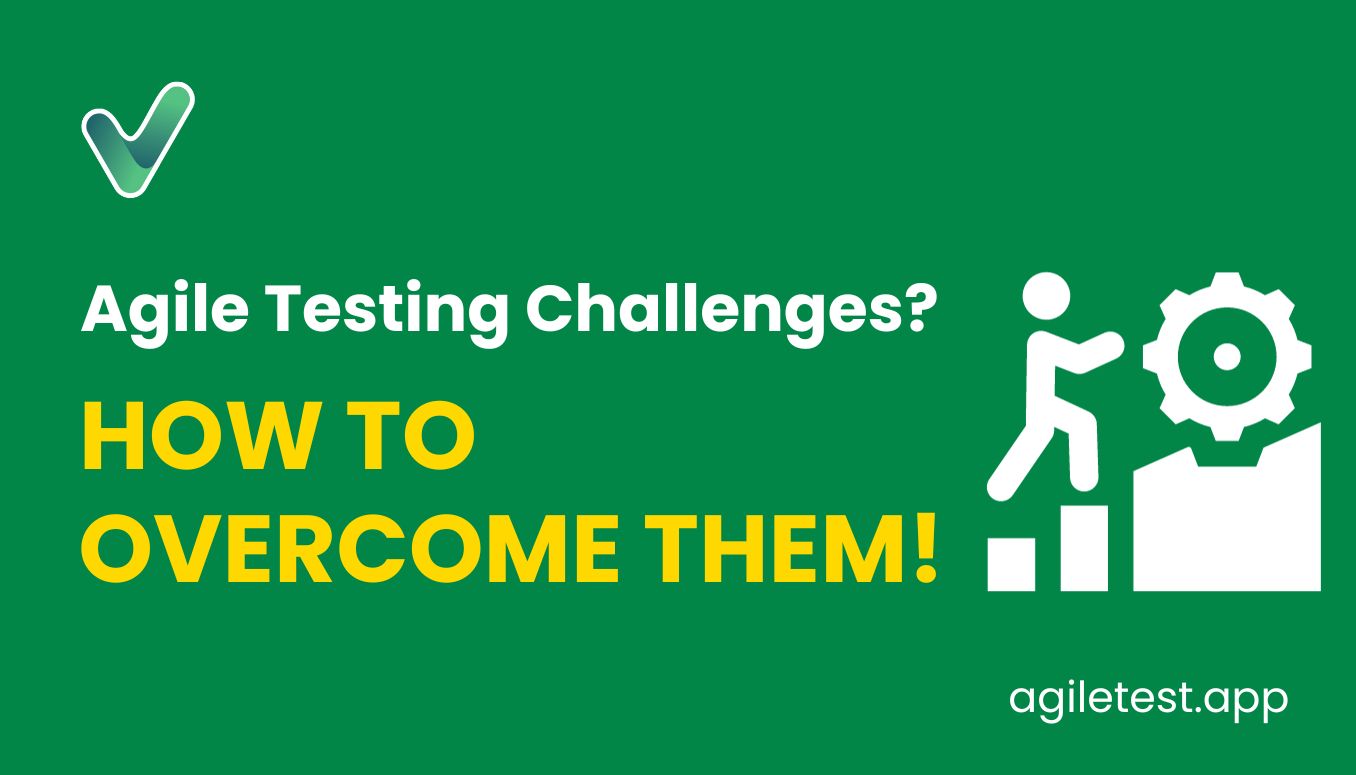 Agile Testing Challenges and How to Overcome Them
