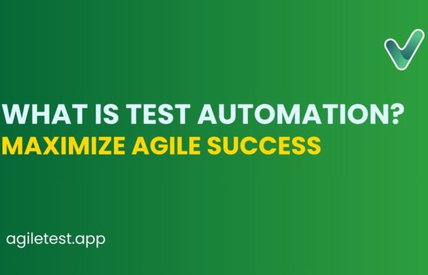 What is Test Automation? and Its Practice with Agile Test