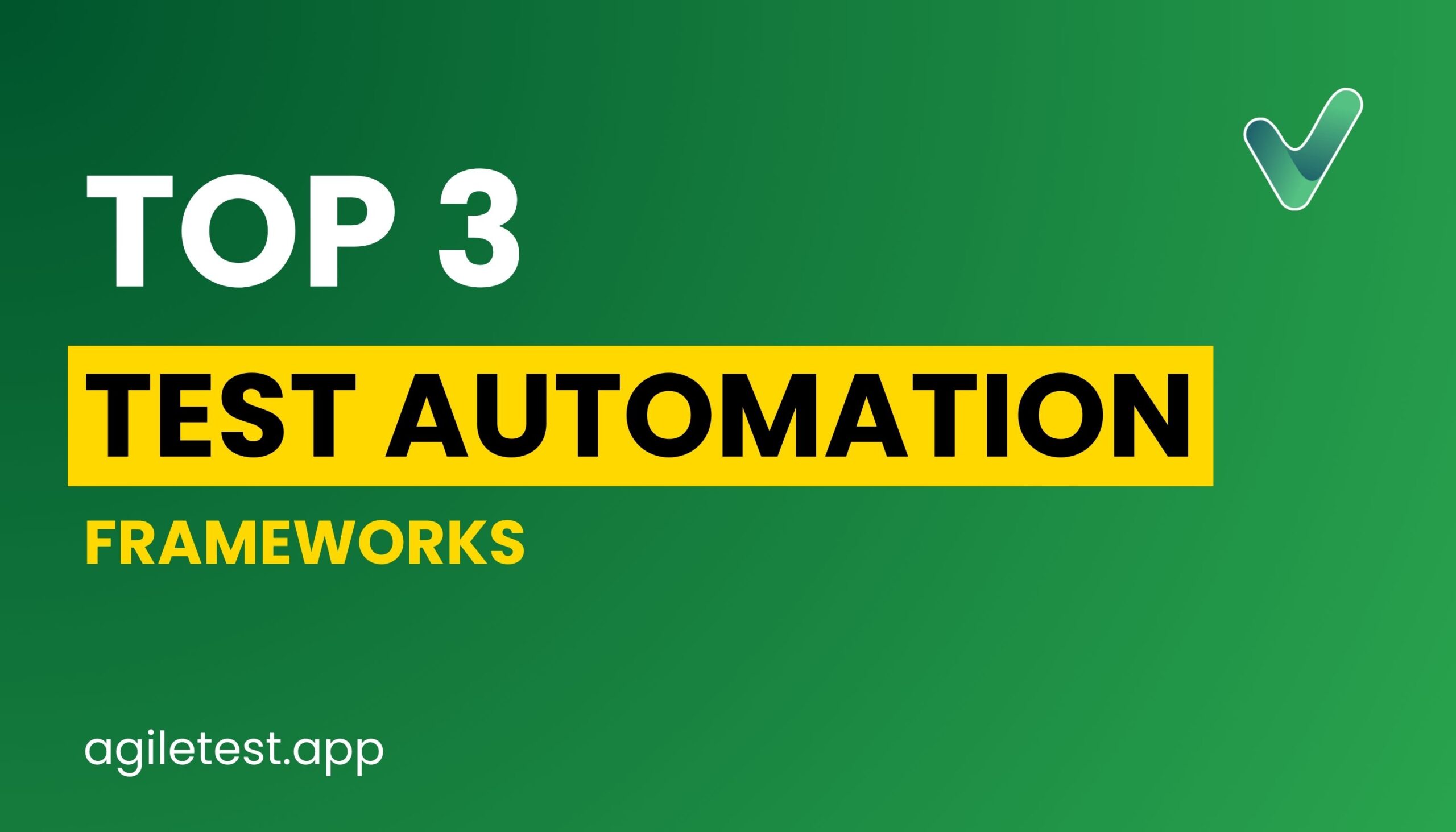 Top 3 Test Automation Frameworks