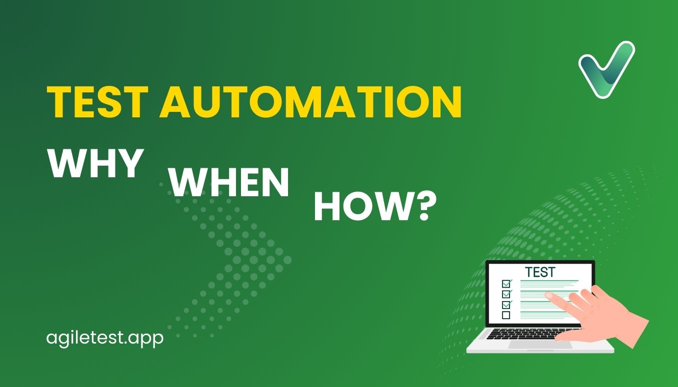 3 Big Questions of Software Automation Test: Why, When, and How?